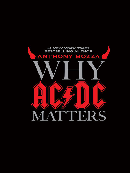 Title details for Why AC/DC Matters by Anthony Bozza - Available